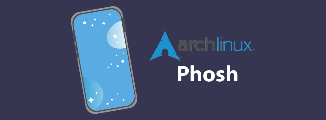 Phosh debuta en Arch Linux para la informática móvil