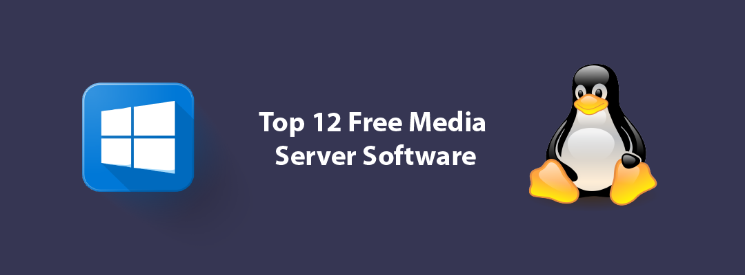 Los 12 mejores servidores multimedia gratuitos para Windows y Linux