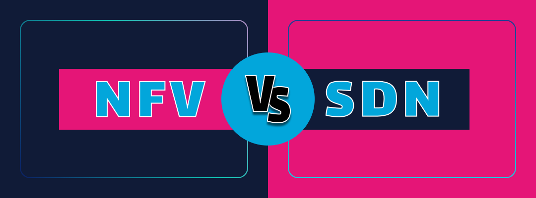 NFV vs SDN: 10 diferencias cruciales que todos los líderes de TI deberían conocer