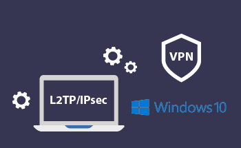 Cómo configurar una VPN (L2TP/IPsec) para Windows 10